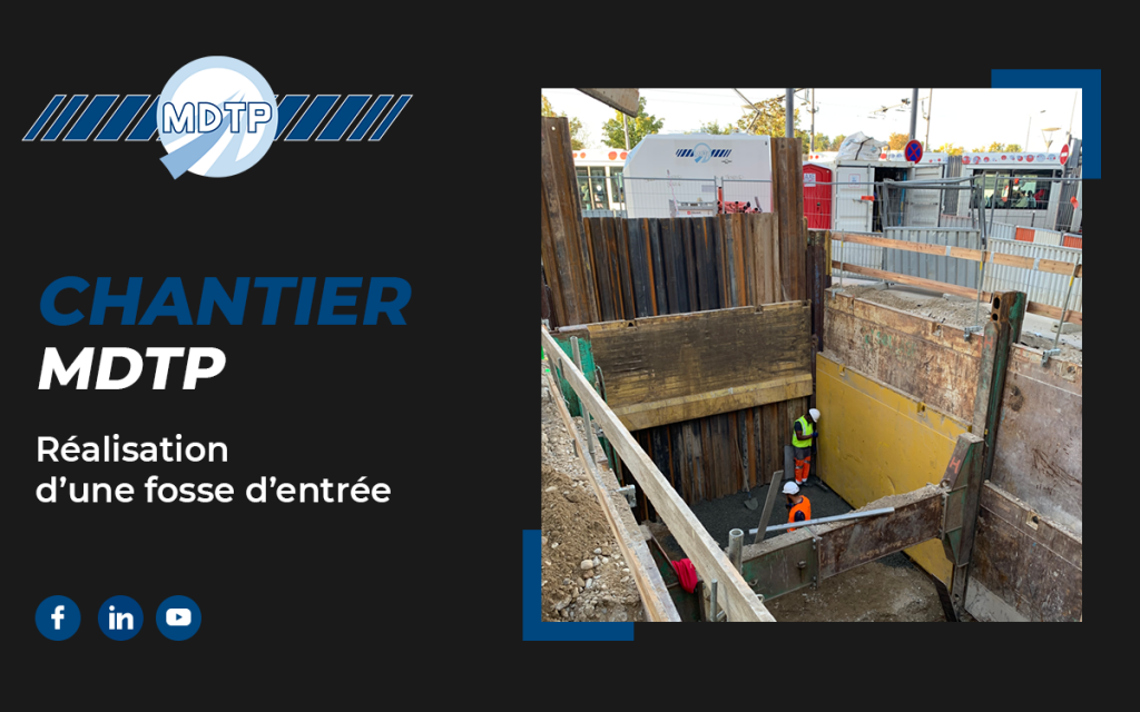 Chantier MDTP – Réalisation d’une fosse d’entrée