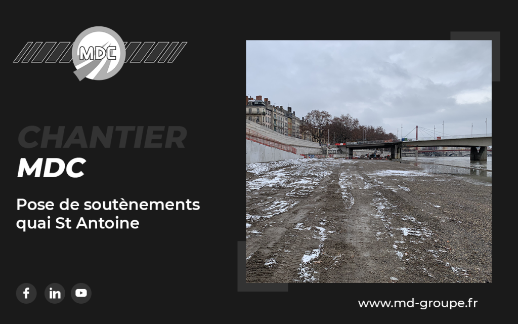 Chantier MDC – Soutènements Quai St Antoine