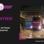 Chantier MDS - Nettoyage de fosse