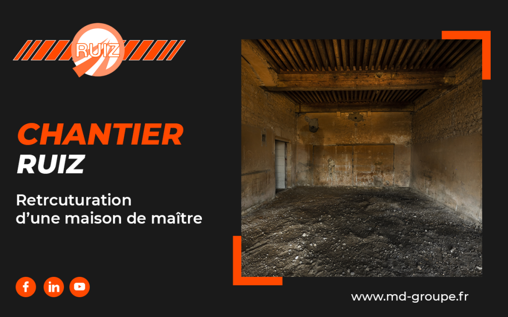 Chantier Ruiz – Restructuration d’une maison de maître 