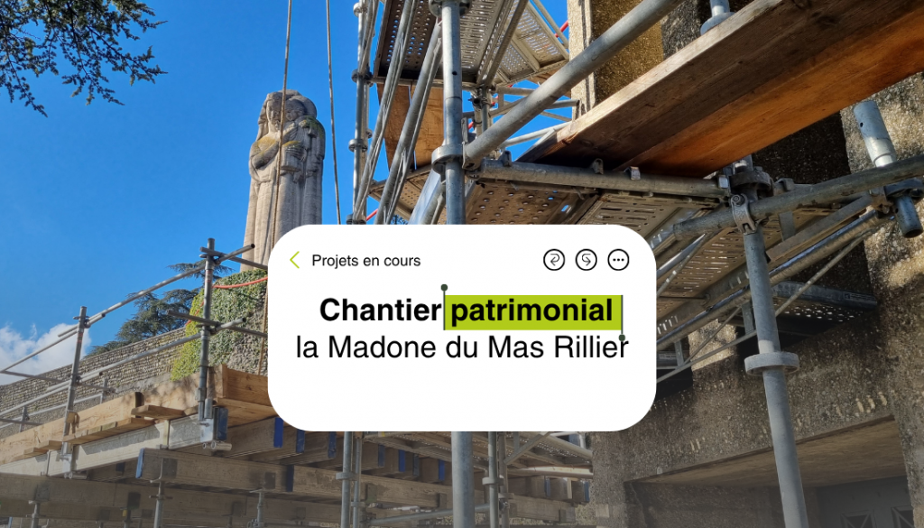 Chantier de la Madone du Mas Rillier